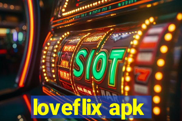 loveflix apk
